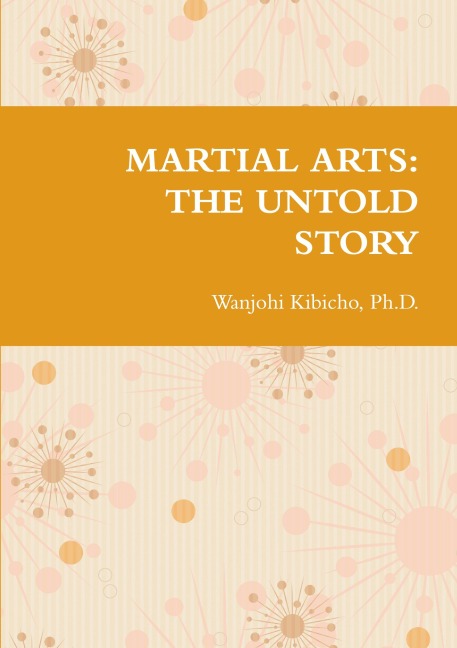 MARTIAL ARTS: THE UNTOLD STORY