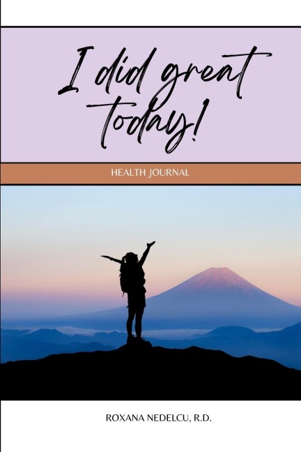 I did great today!: A gamified Health Journal which focuses on the positive day to day accomplishments - motivational 60 day Sleep, Relaxation, Food and Fitness Tracker and Planner - Wellness, self-care and self-improvement made fun.
