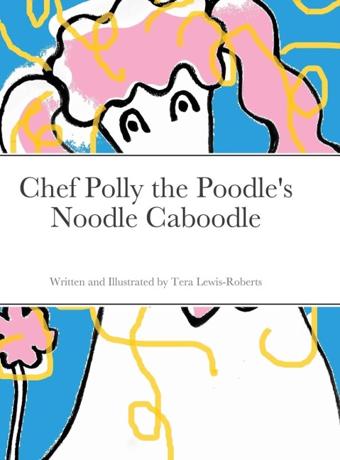 Chef Polly the Poodles Noodle Caboodle