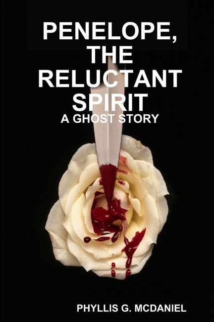 Penelope, the Reluctant Spirit: A Ghost Story