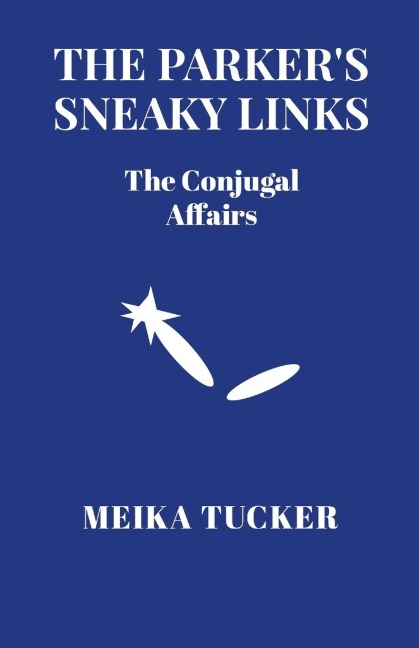 THE PARKERS SNEAKY LINK: The Conjugal Affair
