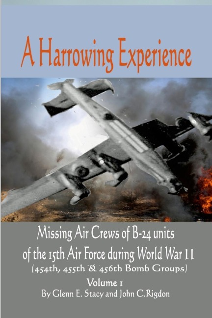 A Harrowing Experience: Missing Air Crews of B-24 units of the 15th Air Force during World War II
