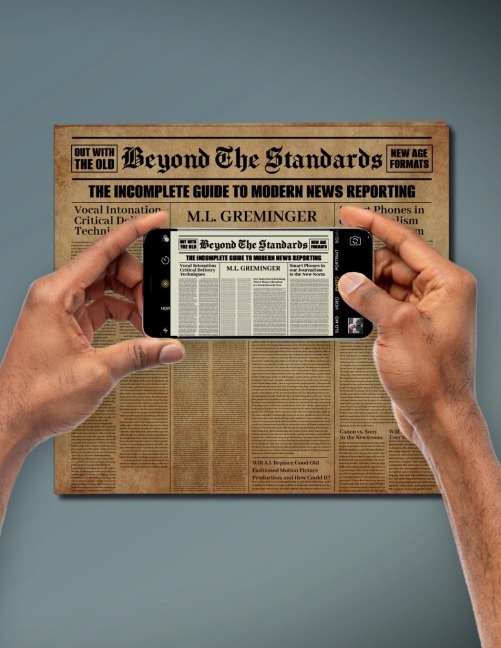 Beyond the Standards: The Incomplete Guide to Modern News Reporting