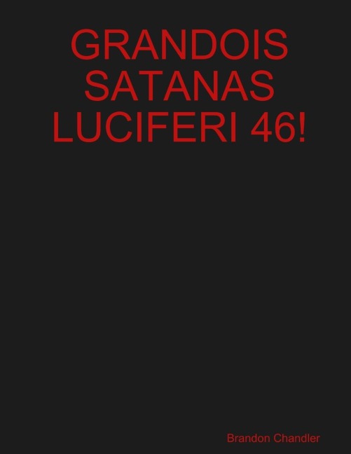 GRANDOIS SATANAS LUCIFERI 46!