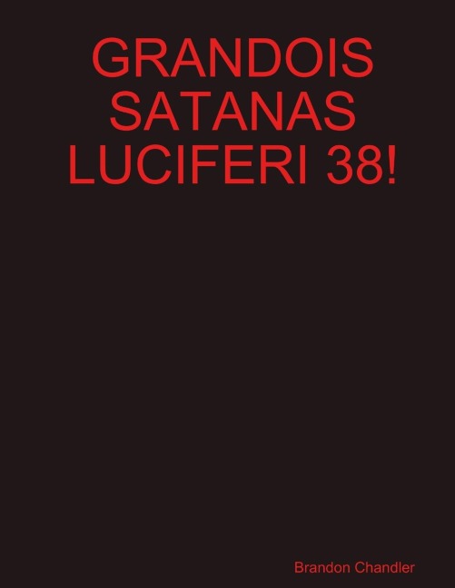 GRANDOIS SATANAS LUCIFERI 38!