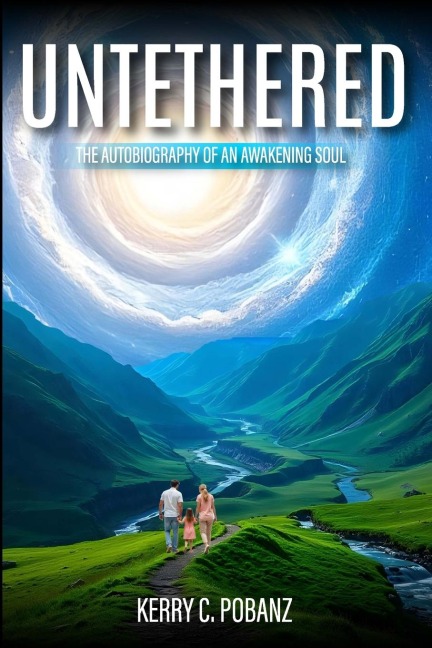Untethered: The Autobiography of an Awakening Soul
