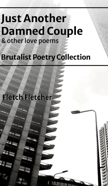 Just Another Damned Couple: Brutalist Poetry Collection