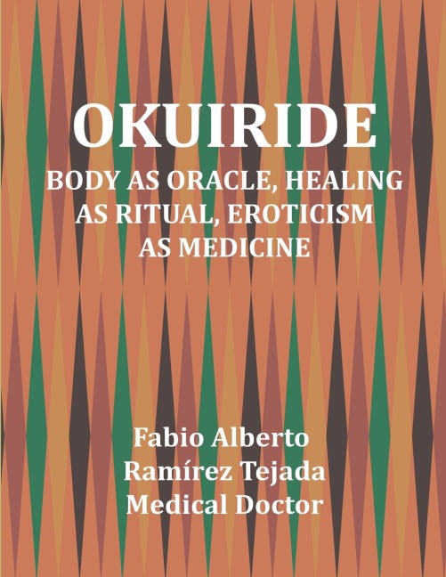 Okuiride: Body as Oracle, Healing as Ritual, Eroticism as Medicine