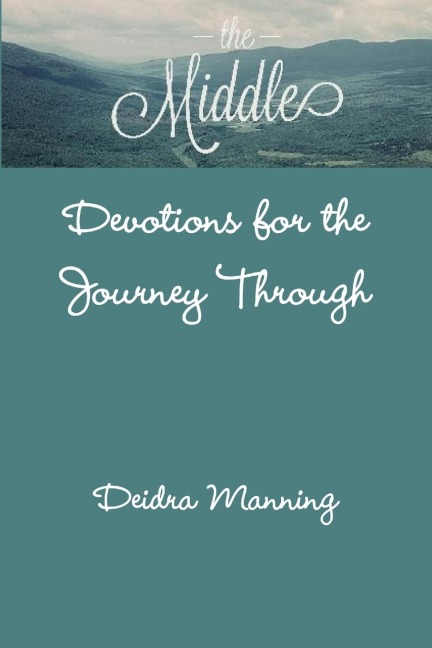 The Middle: Devotions for the Journey Through