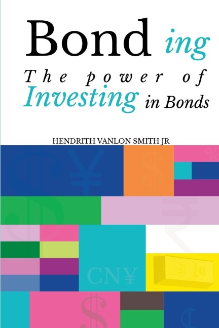 Bond ing: The Power of Investing in Bonds