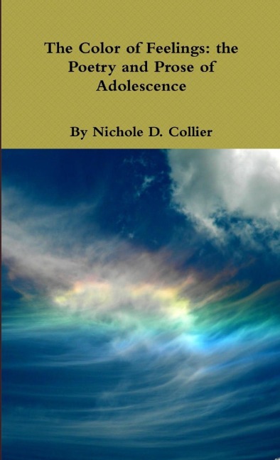 The Color of Feelings: the Poetry and Prose of Adolescence