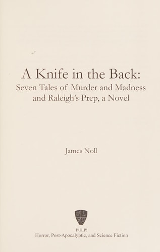 A Knife in the Back Seven Tales of Murder and Madness, and Raleigh's Prep., a Novel