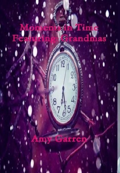 Moments in Time Featuring: Grandmas
