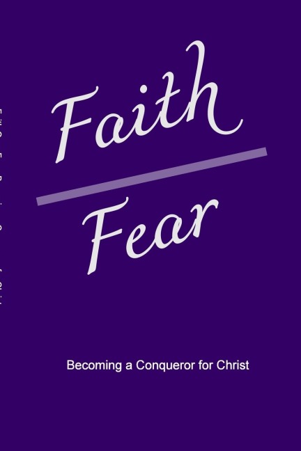 Faith Over Fear: Becoming a Conqueror for Christ