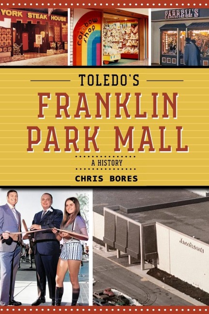 Toledos Franklin Park Mall: A History