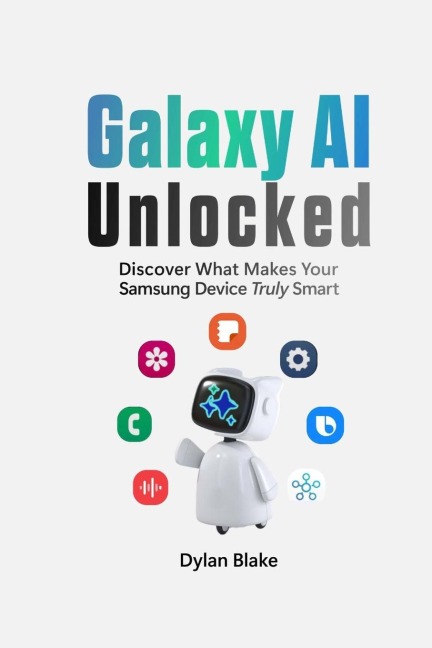 Galaxy AI Unlocked: Discover What Makes Your Samsung Device Truly Smart