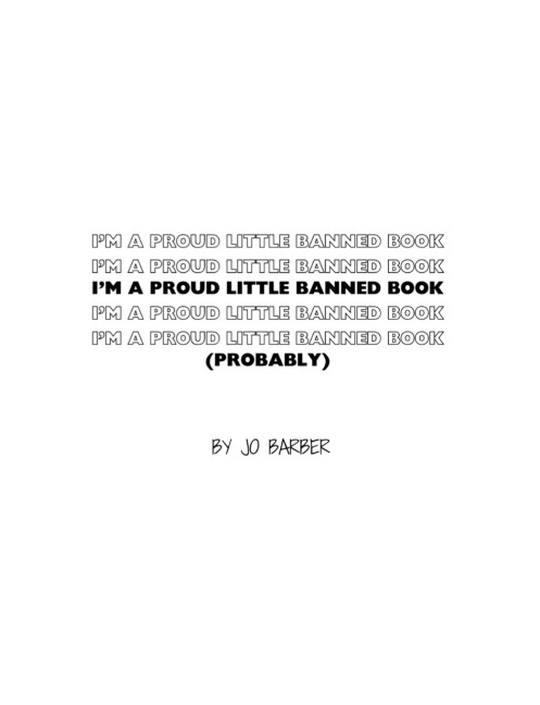 Im a Proud Little Banned Book: (Probably)
