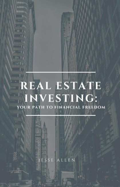 Real Estate Investing: Your Path to Financial Freedom