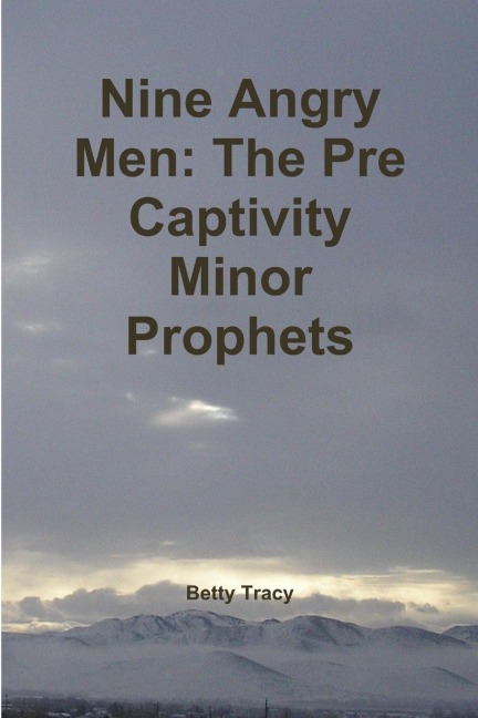 Nine Angry Men: The Pre Captivity Minor Prophets
