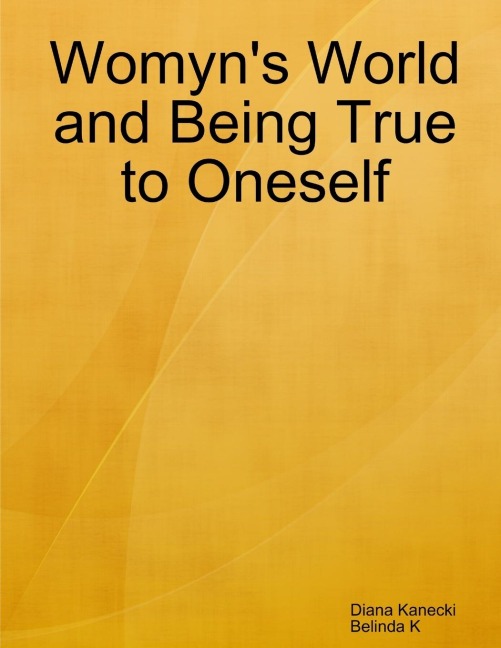 Womyns World and Being True to Oneself