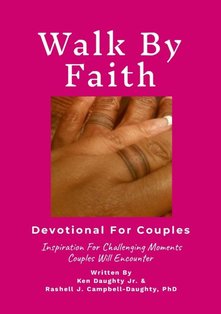 Walk By Faith - Devotional For Couples: Inspiration For Challenging Moments Couples Will Encounter