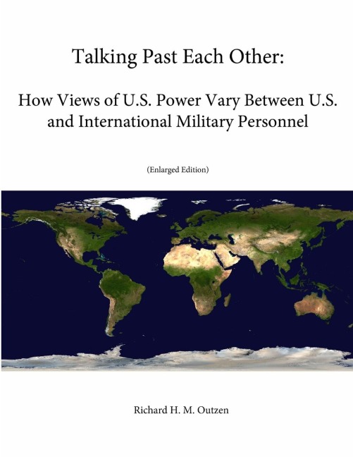 Talking Past Each Other: How Views of U.S. Power Vary Between U.S. and International Military Personnel (Enlarged Edition)