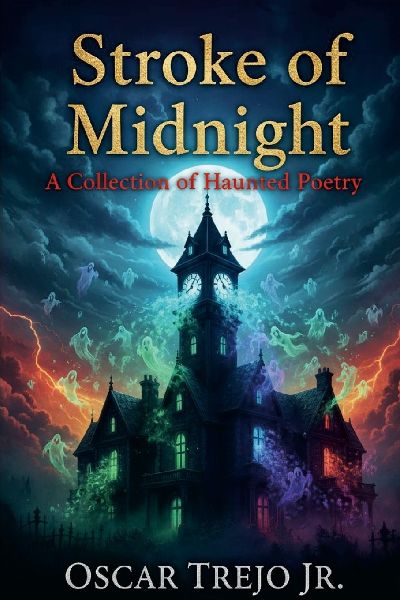 Stroke of Midnight: A Collection of Haunted Poetry