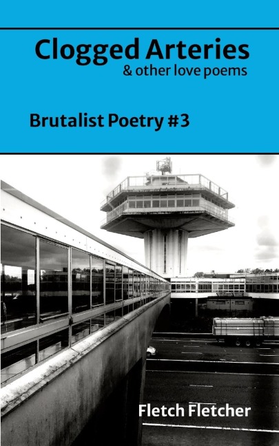 Clogged Arteries: Brutalist Poetry #3