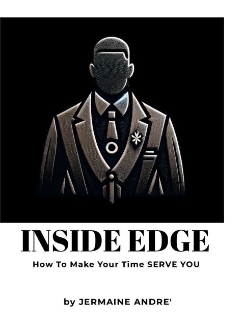 Inside Edge: How to Make Your Time Serve You