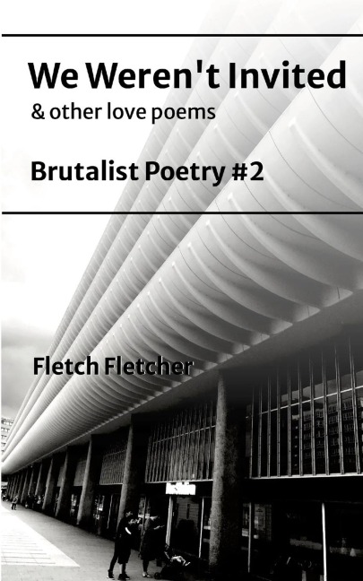 We Werent Invited: Brutalist Poetry #2