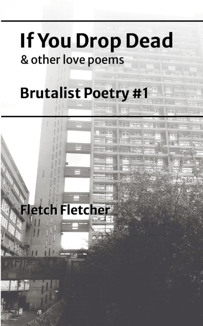 If You Drop Dead: Brutalist Poetry #1