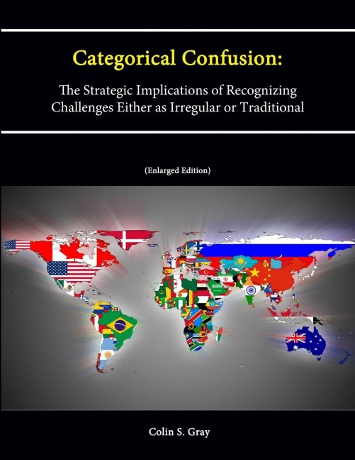 Categorical Confusion: The Strategic Implications of Recognizing Challenges Either as Irregular or Traditional (Enlarged Edition)