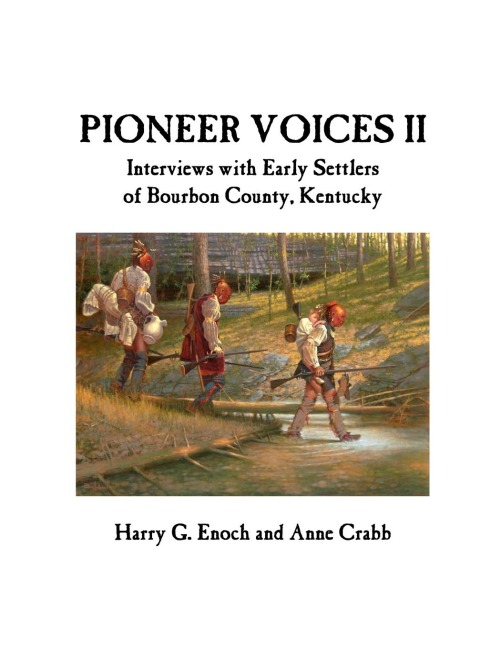 Pioneer Voices II: Interviews with Early Settlers of Bourbon County, Kentucky