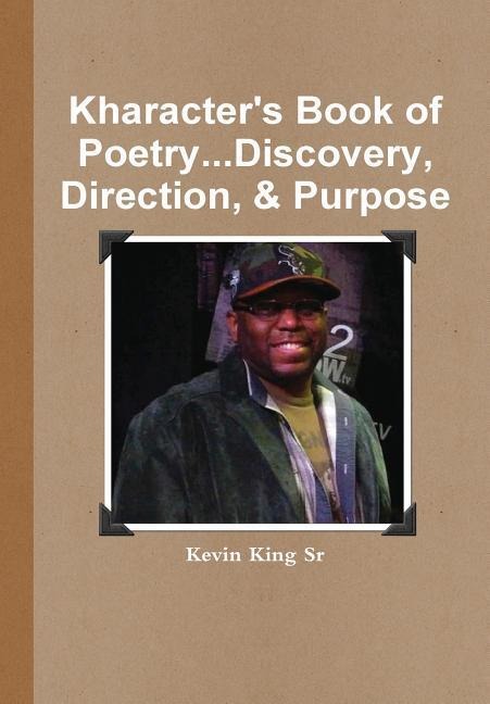 Kharacters Book of Poetry...Discovery, Direction, & Purpose