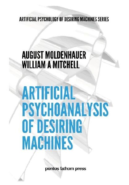 Artificial Psychoanalysis of Desiring Machines: Artificial Psychology of Desiring Machines Series