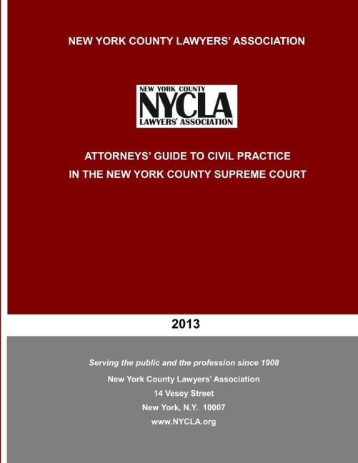 Attorneys Guide to Civil Practice in the New York County Supreme Court