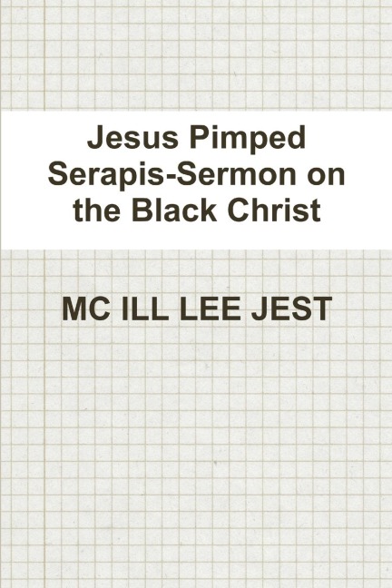 Jesus Pimped Serapis-Sermon on the Black Christ