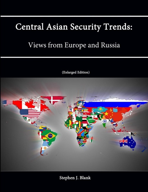 Central Asian Security Trends: Views from Europe and Russia [Enlarged Edition]