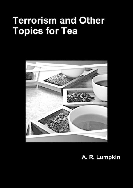 Terrorism and Other Topics for Tea