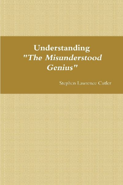 Understanding The Misunderstood Genius