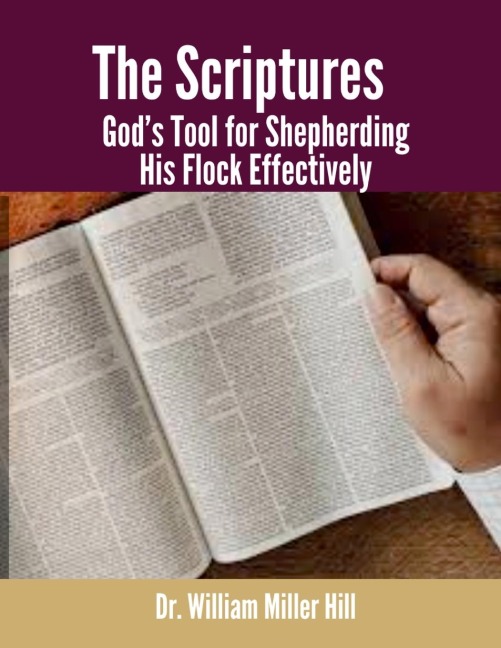 The Scriptures: Gods Tool for Shepherding His Flock Effectively