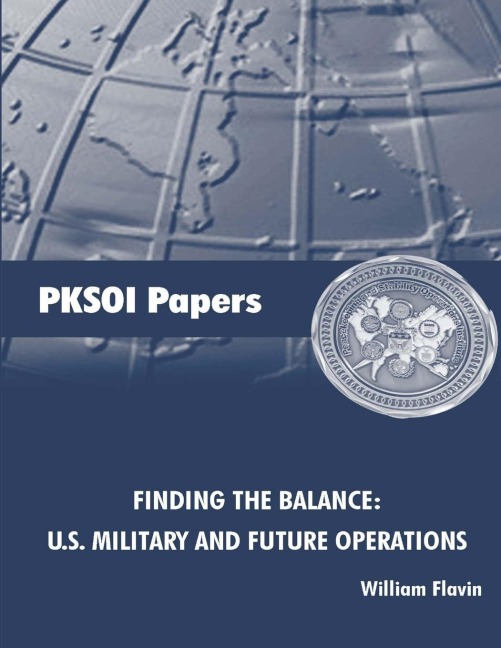 Finding the Balance: U.S. Military and Future Operations [Enlarged Edition]