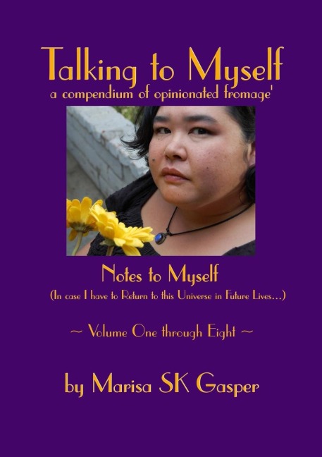 Talking to Myself: A Compendium of Opinionated Fromage