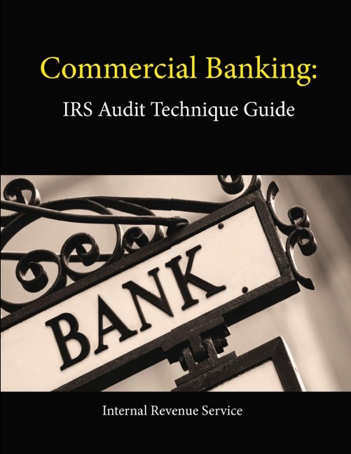 Commercial Banking: IRS Audit Technique Guide