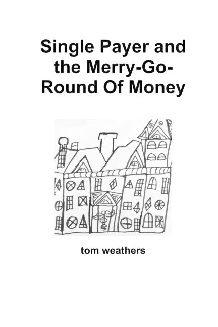 Single Payer and the Merry-Go-Round Of Money