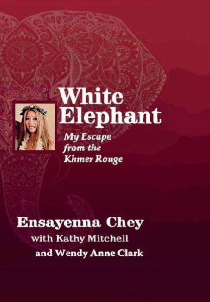 White Elephant: My Escape from the Khmer Rouge
