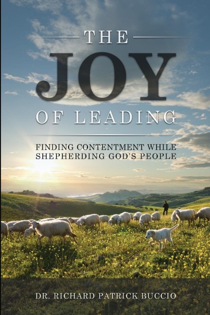 The Joy of Leading: Finding Contentment While Shepherding Gods People
