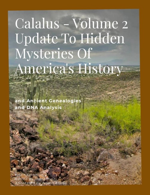 Calalus - Volume 2 Update to Hidden Mysteries of Americas History: and Ancient Genealogies and DNA Analysis