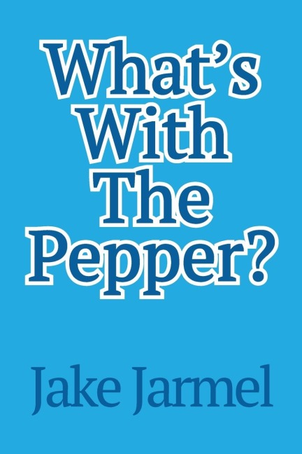 Whats With The Pepper?