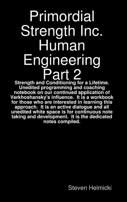 Primordial Strength Inc. Human Engineering Part 2: Strength and Conditioning for a Lifetime